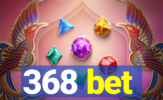 368 bet